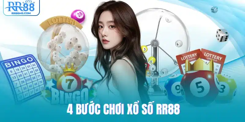 4 bước chơi xổ số RR88